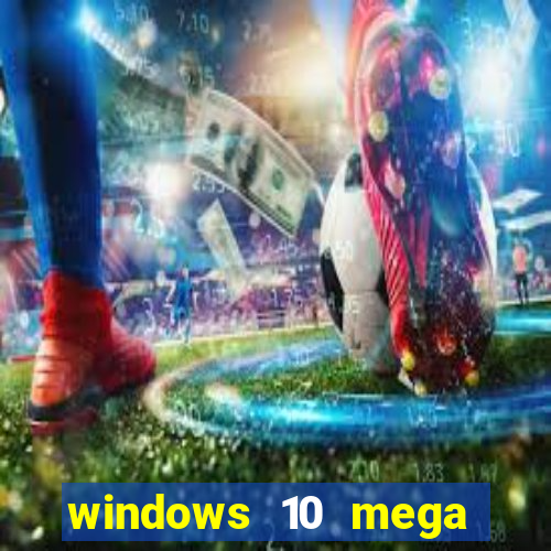 windows 10 mega lite torrent